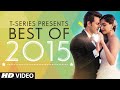 Best Songs of 2015 | T-Series Top 10 Most Viewed Hindi Songs