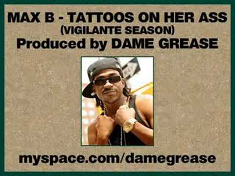 Max B - "Tattoos On Her Ass" Produced by Dame Grease Amalgam Digital (2008) 