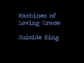 Machines of Loving Grace -- Suicide King
