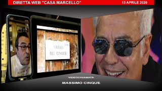 MASSIMO CINQUE A CASA MARCELLO 15 APRILE 2020