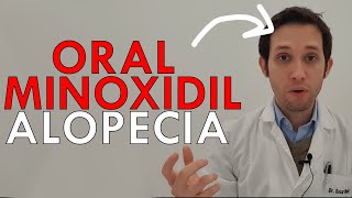 DOCTOR te cuenta MINOXIDIL ORAL para tu ALOPECIA