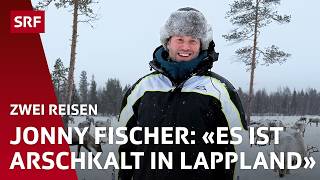 Jonny Fischer Es Ist Arschkalt Hier In Lappland Zwei Reisen Srf