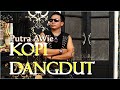 KOPI DANGDUT - NEW VERSION PUTRA AWie KOPI DANGDUT - NEW VERSION PUTRA AWie