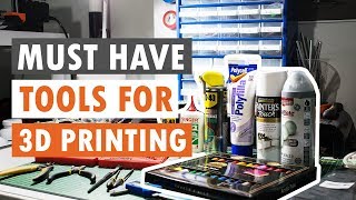 MUST HAVE Tools & Materials For 3D Printing
