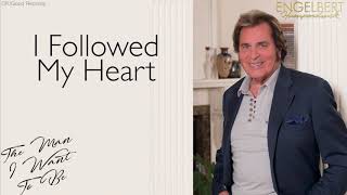 Watch Engelbert Humperdinck I Followed My Heart video