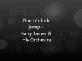 Harry James & His Orchestra - One o' clock jump