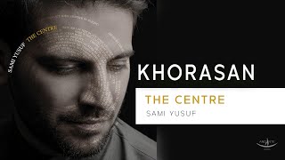 Sami Yusuf - Khorasan (Lyric )