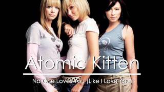 Watch Atomic Kitten No One Loves You video