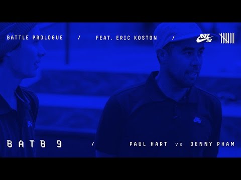 Battle Prologue with Eric Koston | BATB9: Paul Hart Vs Denny Pham - Round 1