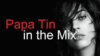 Papa Tin In The Mix Best Deep House Vocal & Club House