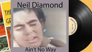 Watch Neil Diamond Aint No Way video