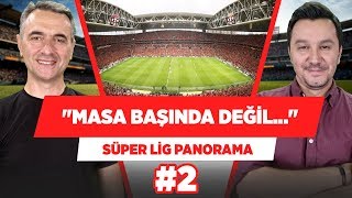 Takımlarımız Masa Başında Değil Yeşil Çimde Şampiyon Olsun. - Alp Pehlivan Süper Lig Panorama