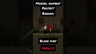 Mortal Kombat Project - Baraka Blade Fury Fatality