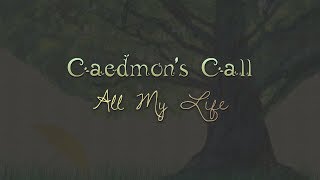 Watch Caedmons Call All My Life video