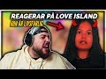 REAGERAR PÅ LOVE ISLAND: JAG ÄR LIVRÄDD FÖR HENNE!! *YIKES*
