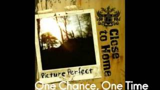Watch Close To Home One Chance One Time video