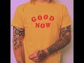 Good Now Video preview