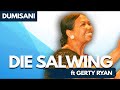 KOORTJIES DUMISANI | Die Salwing | ft Gerty Ryan