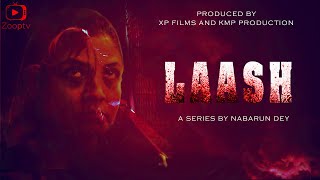 Laash Official Trailer Season 1 Zooptv Originals Zooptv Uploads Ushashi Ghosh