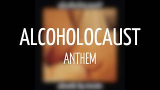 Watch Alcoholocaust Anthem video