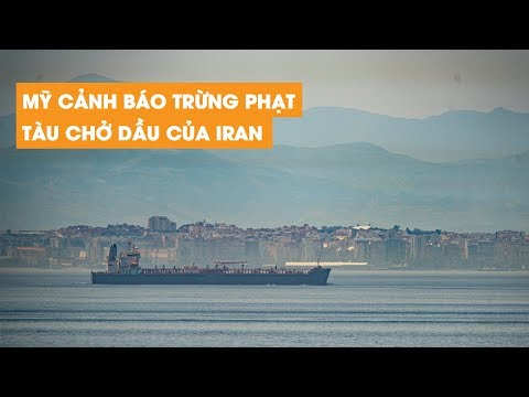 Tàu chở dầu Iran cập bến Venezuela bất chấp Mỹ cảnh cáo trừng phạt