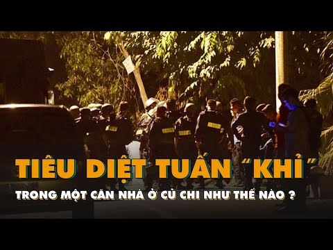 Tuấn khỉ bị tiêu diệt trong một căn nhà ở Củ Chi như thế nào?