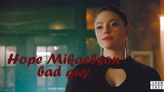 Hope Mikaelson  - Bad Guy