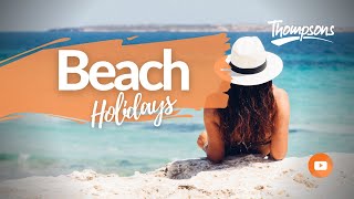 Beach Holidays Thompsons Holidays