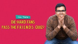 Can These Die-Hard Fans Pass The F.R.I.E.N.D.S. Quiz? | Ft. Arushi & Kanishk | Ok Tested