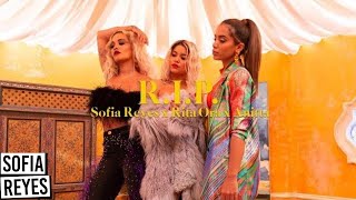 Клип Sofia Reyes - R.I.P. ft. Rita Ora & Anitta