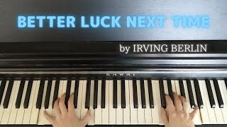 Watch Irving Berlin Better Luck Next Time video