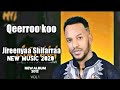 Jireenyaa Shifarraa "Qeerroo-koo" New Oromo Music 2020