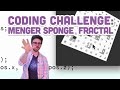 Coding Challenge #2: Menger Sponge Fractal