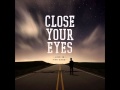 Close Your Eyes - Glory (LYRICS IN DE... Close Your Eyes - Glory (LYRICS IN DE...
