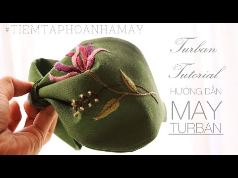 Hướng dẫn may Turban đơn giản nhất (DIY Turban Embroidery & Sewing Tutorial)