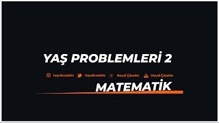 🟧 YAŞ PROBLEMLERİ 2 ➕PDF (TYT - AYT - KPSS - ALES - DGS) 🔸️KONU ANLATIMI 🔸️SORU 