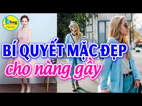 Mẹo Mặc Đẹp Cho Nàng Gầy Xem Ngay Kẻo Tiếc