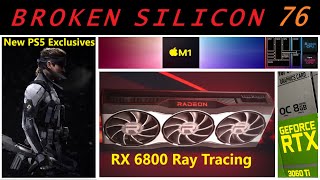 RX 6800 Ray Tracing, RTX 3060 Ti, PS5 Silent Hills & MGS Exclusives, Apple M1 | Broken Silicon 76