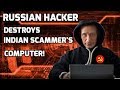 Russian Hacker Destroys Scammers Computer!