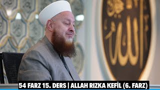 54 Farz 15. Ders Allahu Tealanin Rizka Kefi̇l Olduğuna İnanmak 6. Farz