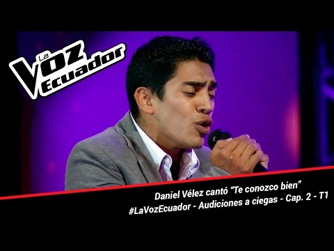 Daniel Vélez cantó “Te conozco bien” - La Voz Ecuador - Audiciones a ciegas - Cap. 2 - T1