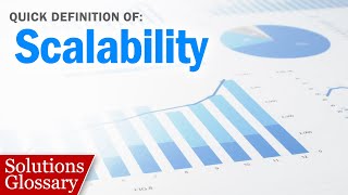 What Is Scalability? Scalability Explained Glossary