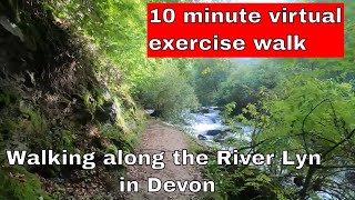 10 minute virtual exercise walk along the lovely River Lyn in Devon with music