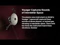 Voyager Captures Sounds of Interstellar Space