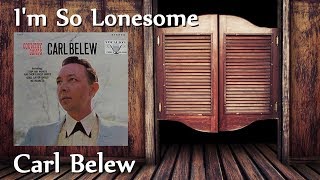 Watch Carl Belew Im So Lonesome video