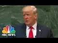 President Donald Trump Puts World Leaders On Notice, Slams 'Globalism' In U.N. Address | NBC News