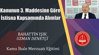 Kanunun 3. Maddesine Göre İstisna Kapsamında Alımlar