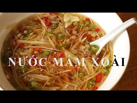 NƯỚC MẮM XOÀI ĐỘC ĐÁO ĐỂ ĂN VỚI CÁ CHIÊN /(CÁCH LÀM).