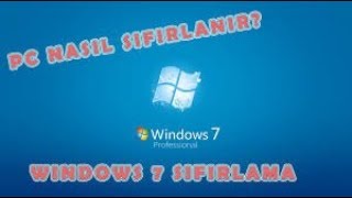Windows 7 Sıfırlama