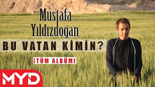 Mustafa Yıldızdoğan - Bu Vatan Kimin ? Tüm Albüm Dinle 1998  [ Resmi  ]